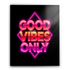GOOD VIBES ONLY Typography Print – Motivational Wall Art, Prints with Sayings, Pictures with Quotes, Typography Art Prints, Signs with Sayings