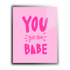 YOU GOT THIS BABE Motivational Modern Wall Art Metal Print