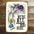 Alice In Wonderland , We'Re All Mad Here - Metal Advertising Wall Sign