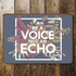 Be  A Voice Not An Echo  - Metal Sign Plaque