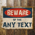 Beware Of... Any Text Personalised - Metal Advertising Wall Sign
