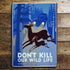Don'T Kill Our Wildlife National Park - Metal Travel Wall Sign
