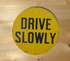 Drive Slowly Car Circle - Metal Street Sign Wall Sign