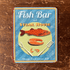 Fish Bar Steak House Meat -  Metal Sign Plaque