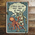 I Could Hug You Eight Times At Once - Octopus Bathroom - Metal Sign Plaque