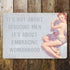 It'S Not About Seducing Men - Pin Up Girl - Metal Travel Wall Sign