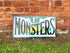 Monsters 24  Metal Wall Sign