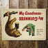 My Goodness My Guinness Just Think What Kinkajou Can Do - Metal Advertising Wall Sign