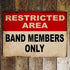 Restricted Area - Band Member Only  - Metal Advertising Wall Sign