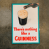 There'S Nothing Like A Guinness  - Metal Advertising Wall Sign